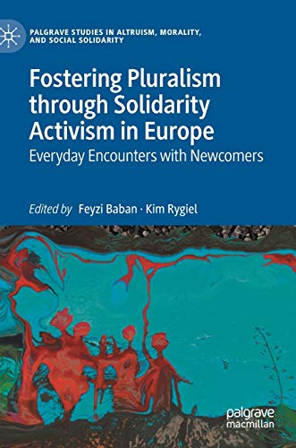 Fostering Pluralism through Solidarity Activism in Europe Everyday Encounters w [Hardcover]