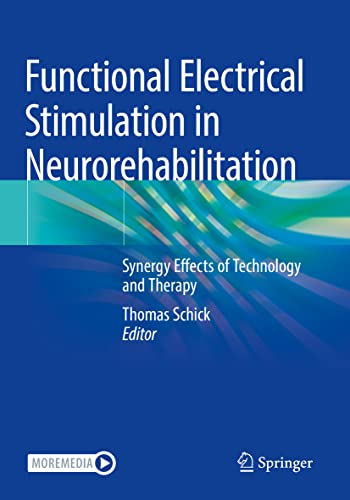 Functional Electrical Stimulation in Neurorehabilitation Synergy Effects of Tec [Paperback]