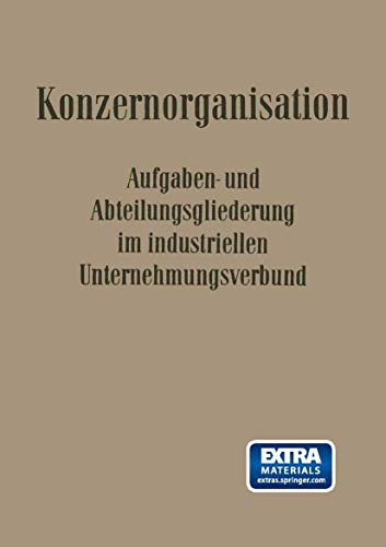 Konzern-Organisation Aufgaben- und Abteilungsgliederung im Industriellen Untern [Paperback]