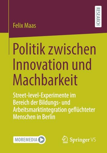 Politik zwischen Innovation und Machbarkeit Street-level-Experimente im Bereich [Paperback]