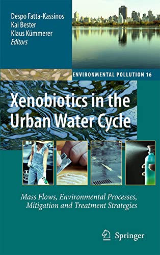 Xenobiotics in the Urban Water Cycle Mass Flows, Environmental Processes, Mitig [Hardcover]