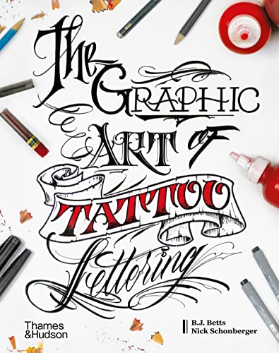 Graphic Art of Tattoo Lettering A Visual Guide to Contemporary Styles and Desig [Hardcover]