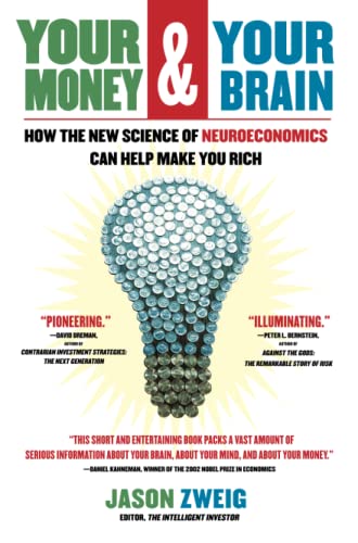 Your Money and Your Brain How the New Science of Neuroeconomics Can Help Make Y [Paperback]
