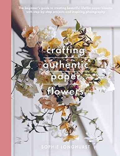 Crafting Authentic Paper Flowers [Paperback]