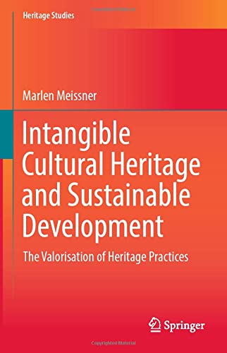 Intangible Cultural Heritage and Sustainable Development The Valorisation of He [Hardcover]