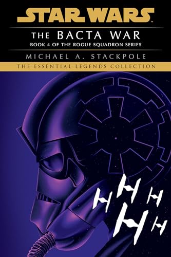 The Bacta War Star Wars Legends (Rogue Squadron) [Paperback]