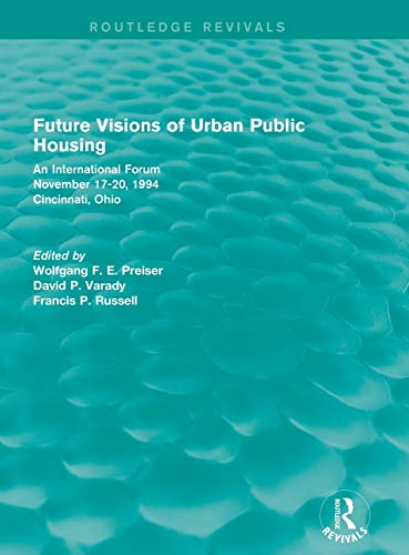 Future Visions of Urban Public Housing (Routledge Revivals) An International Fo [Hardcover]