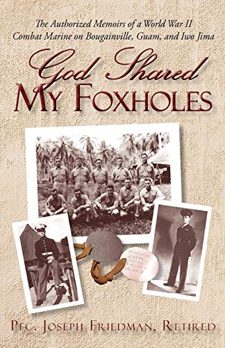 God Shared My Foxholes  The Authorized Memoirs of a World War II Combat Marine  [Paperback]