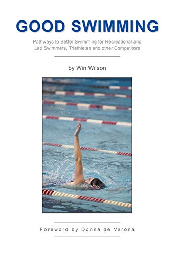 Good Swimming  Pathways to Better Swimming for Recreational and Lap Swimmers, T [Hardcover]