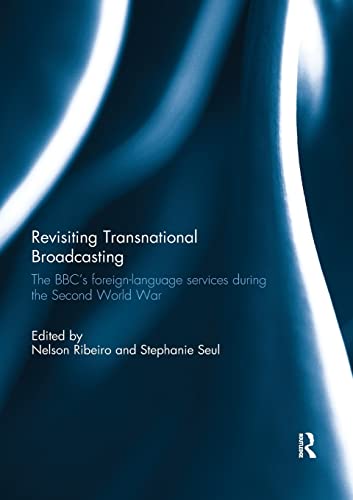 Revisiting Transnational Broadcasting The BBC's foreign-language services durin [Paperback]