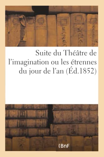 Suite Du Theatre De L'Imagination Ou Les Etrennes Du Jour De L'An