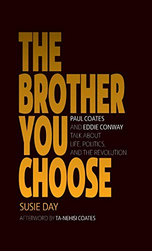 The Brother You Choose Paul Coates and Eddie Conway Talk About Life, Politics,  [Hardcover]