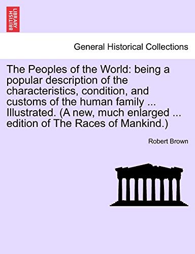 The Peoples Of The World Being A Popular Description Of The Characteristics, Co [Paperback]