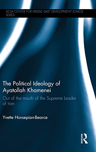 The Political Ideology of Ayatollah Khamenei Out of the Mouth of the Supreme Le [Hardcover]