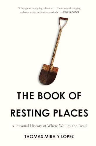 The Book of Resting Places A Personal History of Where We Lay the Dead [Hardcover]