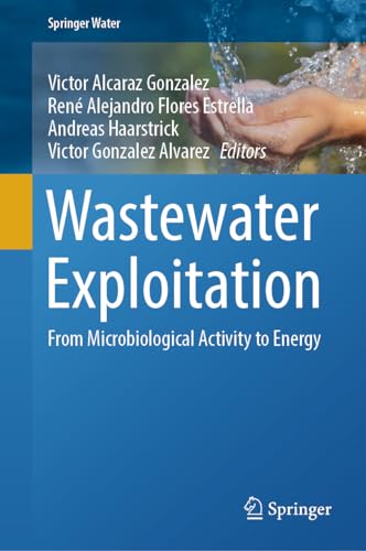 Wastewater Exploitation From Microbiological Activity to Energy [Hardcover]
