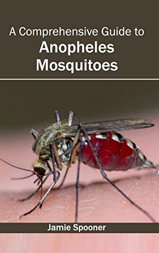 A Comprehensive Guide To Anopheles Mosquitoes [Hardcover]