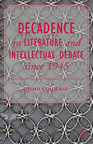 Decadence in Literature and Intellectual Debate since 1945 [Hardcover]