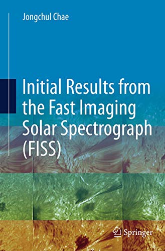 Initial Results from the Fast Imaging Solar Spectrograph (FISS) [Paperback]