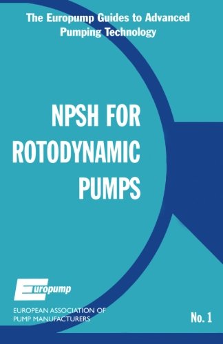 Net Positive Suction Head for Rotodynamic Pumps A Reference Guide [Paperback]