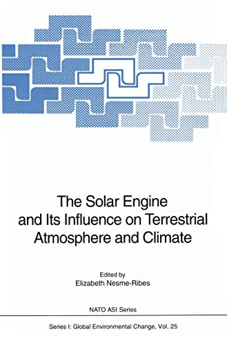 The Solar Engine and Its Influence on Terrestrial Atmosphere and Climate [Paperback]