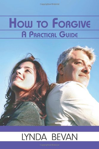 How to Forgive  A Practical Guide [Hardcover]