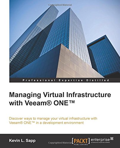 Managing Virtual Infrastructure With Veeam One(tm) [Paperback]