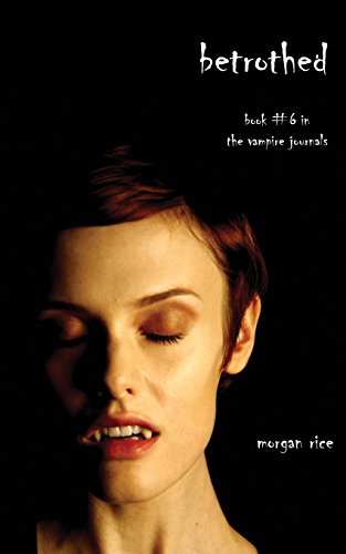 Betrothed (book 6 In The Vampire Journals) [Paperback]