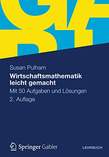 Wirtschaftsmathematik leicht gemacht Mit 50 Aufgaben und Lsungen [Paperback]