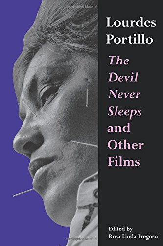 Lourdes Portillo The Devil Never Sleeps  And Other Films (chicana Matters) [Paperback]