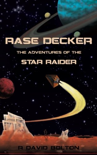 Rase Decker The Adventures Of The Star Raider [Paperback]