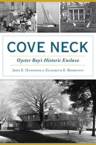 Cove Neck Oyster Bay's Historic Enclave [Paperback]