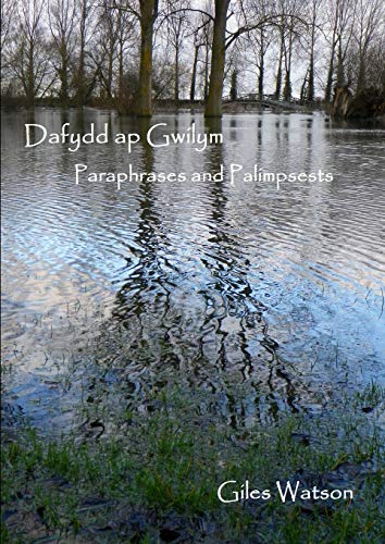 Dafydd Ap Gwilym  Paraphrases and Palimpsests [Paperback]