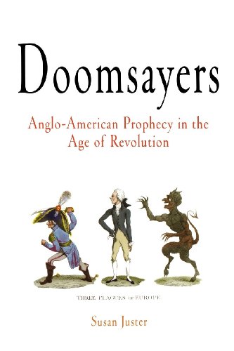 Doomsayers Anglo-American Prophecy in the Age of Revolution [Paperback]