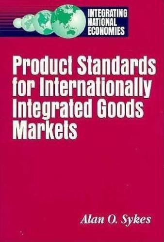 Product Standards for Internationally Integrated Goods Markets [Paperback]