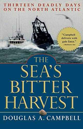 The Sea's Bitter Harvest Thirteen Deadly Days on the North Atlantic [Paperback]