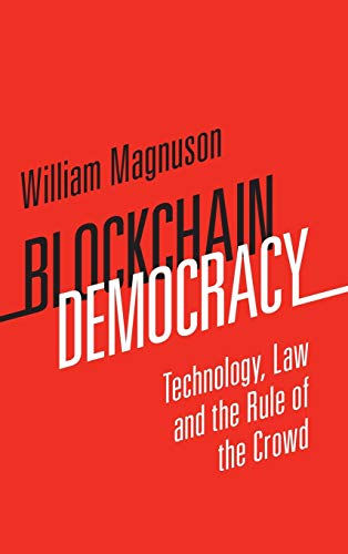 Blockchain Democracy Technology, Law and the Rule of the Crowd [Hardcover]