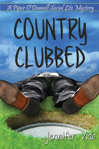 Country Clubbed  A Piper o'Donnell Social Lite Mystery [Paperback]
