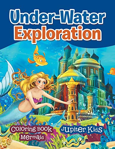 Under-Water Exploration  Coloring Book Mermaid [Paperback]