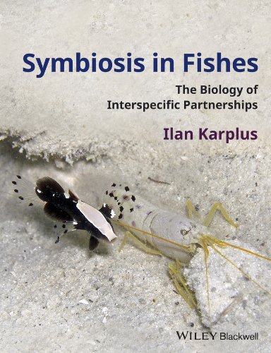 Symbiosis in Fishes The Biology of Interspecific Partnerships [Hardcover]