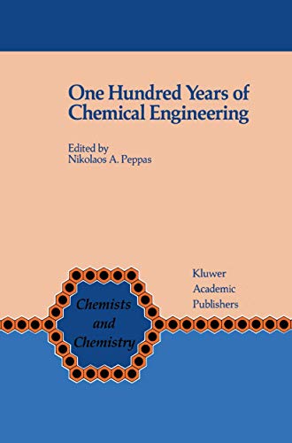 One Hundred Years of Chemical Engineering From Lewis M. Norton (M.I.T. 1888) to [Paperback]