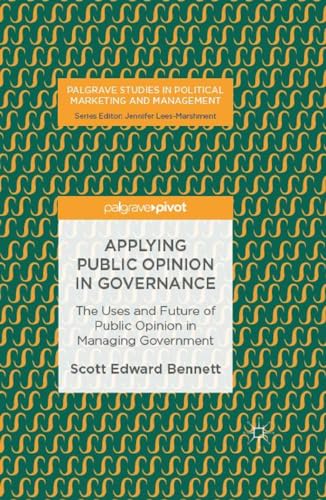 Applying Public Opinion in Governance The Uses and Future of Public Opinion in  [Hardcover]