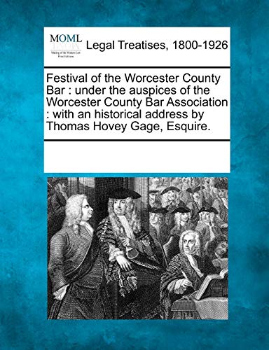 Festival of the Worcester County Bar  Under the auspices of the Worcester Count [Paperback]