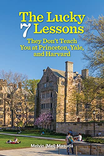 Lucky 7 Lessons They Don'T Teach You At Princeton, Yale, And Harvard