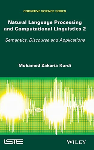Natural Language Processing and Computational Linguistics 2 Semantics, Discours [Hardcover]