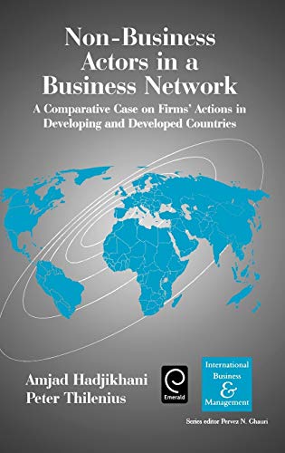 Non-Business Actors in a Business Network  A Comparative Case on Firms' Actions [Hardcover]