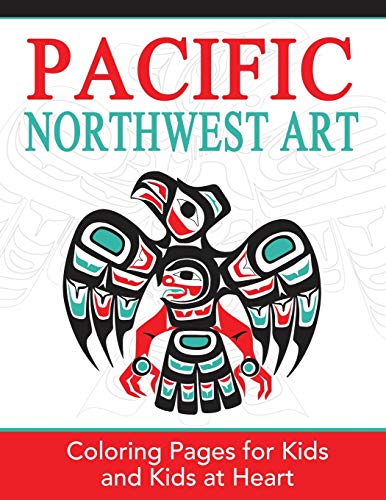 Pacific Northwest Art Coloring Pages For Kids And Kids At Heart (hands-On Art H [Paperback]