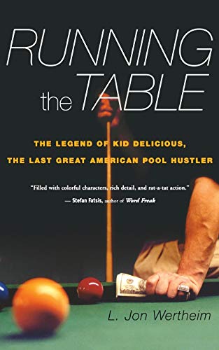 Running The Table The Legend of Kid Delicious, the Last Great American Pool Hus [Paperback]