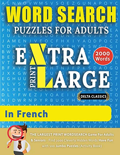 WORD SEARCH PUZZLES EXTRA LARGE PRINT FOR ADULTS IN FRENCH - Delta Classics - Th [Paperback]
