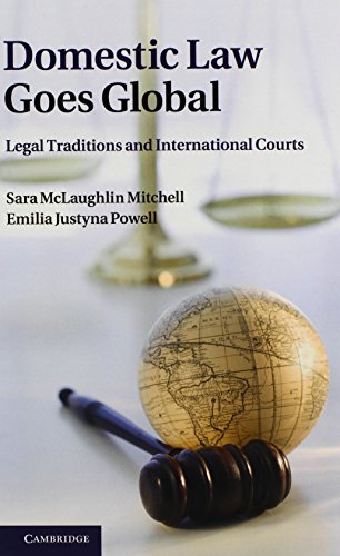 Domestic Law Goes Global Legal Traditions and International Courts [Hardcover]